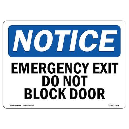 Signmission OSHA Notice Sign, Emergency Exit Do Not Block Door, 24in X 18in Decal, 18"W, 24" L, Landscape OS-NS-D-1824-L-11804